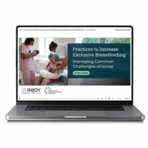 NEW VERSION! Practices to Increase Exclusive Breastfeeding: Managing Common Challenges eCourse