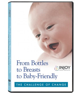 From Bottles to Breasts to Baby-Friendly: The Challenge of Change (Clearance Item)