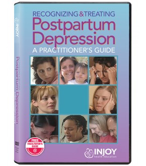 Recognizing & Treating Postpartum Depression: A Practitioner's Guide